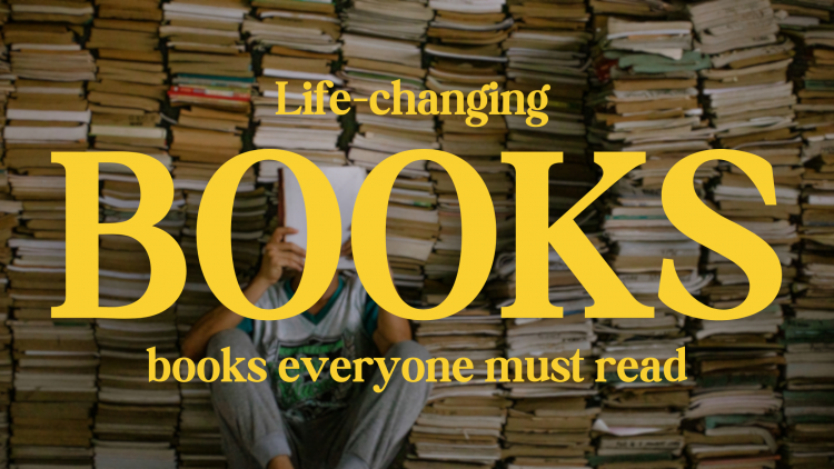 9 Life-Changing Books Everyone Must Read