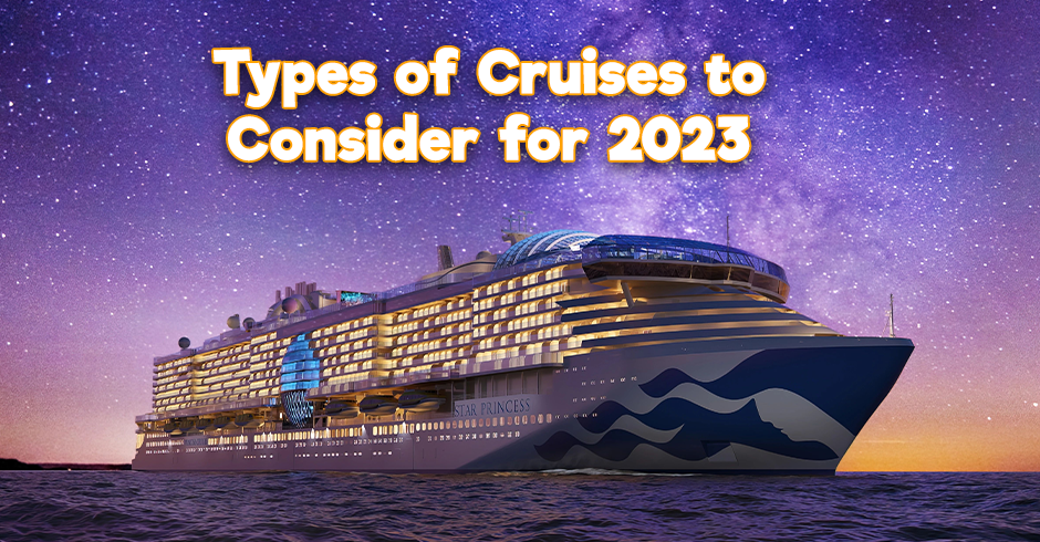 Types of Cruises to Consider for 2023